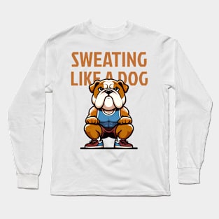 Sweating Like a Dog: Bulldog Squat Power Long Sleeve T-Shirt